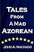 Tales From A Mad Azorean: A Fictional Prose