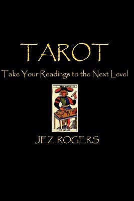Tarot - Take Your Readings To The Next Level: A Comprehensive Guide For New Readers (Paperback)
