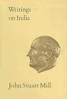 Writings on India: VolumeX (Collected Works of John Stuart Mill) Writings on India: VolumeX (Collected Works of John Stuart Mill)