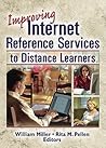 Improving Internet Reference Services To Distance Learners (Monographic Separates Fro Internet Reference Services Quarterly) Improving Internet Reference Services To Distance Learners (Monographic Separates Fro Internet Reference Services Quarterly)
