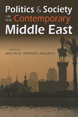Politics & Society in the Contemporary Middle East (Paperback)