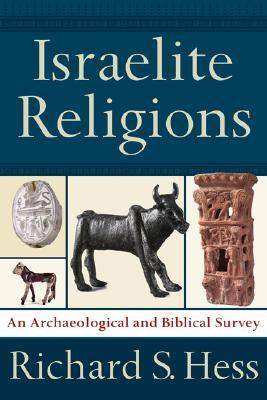 Israelite Religions: An Archaeological and Biblical Survey (Hardcover)