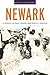 Newark: A History of Race, ...