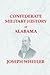 Confederate Military History of Alabama: Alabama During the Civil War, 1861-1865