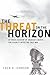 The Threat on the Horizon: ...