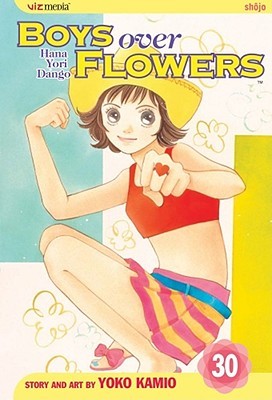 Boys Over Flowers: Hana Yori Dango, Vol. 30 (Boys Over Flowers, #30)