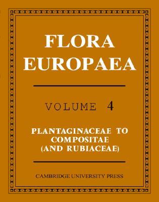 Flora Europaea, Vol. 4: Plantaginaceae to Compositae (and Rubiaceae)