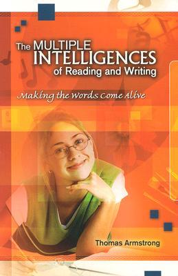 The Multiple Intelligences of Reading and Writing: Making the Words Come Alive (Paperback)