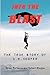 Into The Blast: The True St...