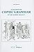 Elementary Coptic Grammar of the Sahidic Dialect (Aris & Phillips Classical Texts)