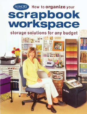 FW PUBLICATIONS How to Organize Your Scrapbook Workspace: Storage Solutions for Any Budget (Paperback)