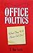 Office Politics: What They ...
