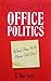 Office Politics: What They Will Never Tell You