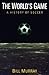 The World's Game: A History...