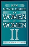 New Monologues for Women by Women, Volume II New Monologues for Women by Women, Volume II