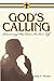 God's Calling: Discerning His Claim on Our Life