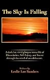 The Sky Is Falling: A dark but vivid glimpse into a life of Dissociation, Self-Injury, and Incest through the mind of an adolescent.