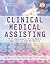 Clinical Medical Assisting: A Professional, Field Smart Approach to the Workplace