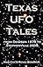 Texas UFO Tales: From Denis...