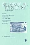Bio-Medical Telemetry: Sensing and Transmitting Biological Information from Animals and Man