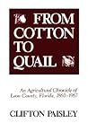 From Cotton to Quail: An Agricultural Chronicle of Leon County, Florida, 1860-1967