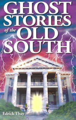 Ghost Stories of the Old South (Paperback)