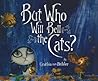 But Who Will Bell the Cats? by Cynthia von Buhler But Who Will Bell the Cats? by Cynthia von Buhler