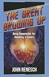 The Great Growing Up: Being Responsible for Humanity's Future