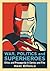 War, Politics and Superhero...