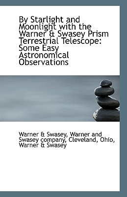 By Starlight and Moonlight with the Warner & Swasey Prism Terrestrial Telescope: Some Easy Astronomi