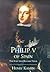 Philip V of Spain: The King...