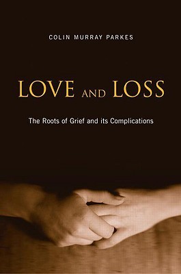 Love and Loss: The Roots of Grief and its Complications (Paperback)