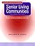 Senior Living Communities: Operations Management and Marketing for Assisted Living, Congregate, and Continuing Care Retirement Communities