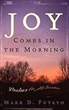 Joy Comes In The Morning by Mark David Futato