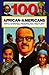 100 African Americans Who Shaped American History: Incredible Stories of Black Heroes (Black History Books for Kids)