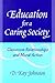 Education for a Caring Society: Classroom Relationships and Moral Action