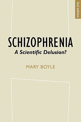 Schizophrenia: A Scientific Delusion? (Paperback)