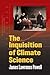 The Inquisition of Climate ...