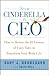 From Cinderella to CEO by Cary J. Broussard