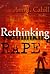 Rethinking Rape by Ann J. Cahill