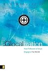 Glocalization: How Followers of Jesus Engage a Flat World