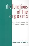The Functions of the Orgasms: The Highways to Transcendence