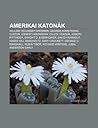Amerikai Katonak: William Tecumseh Sherman, George Armstrong Custer, Ernest Hemingway, Chuck Yeager, Joseph Kittinger, Dwight D. Eisenho