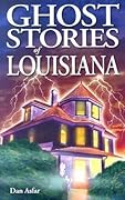Ghost Stories of Louisiana