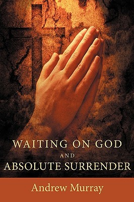 Waiting on God / Absolute Surrender