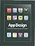 App Design: How to Conceive, Design, and Market Bestselling Apps