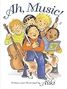 Ah, Music! by Aliki