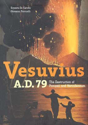 Vesuvius, A.D. 79: The Destruction of Pompeii and Herculaneum (Hardcover)