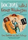 Doctors Killed George Washington
