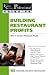 The Food Service Professionals Guide to: Building Restaurant Profits (Guide 9)